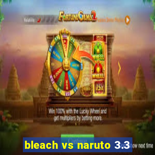 bleach vs naruto 3.3